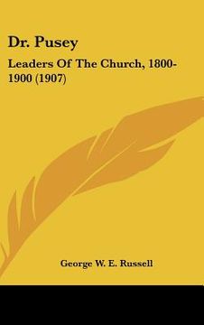 portada dr. pusey: leaders of the church, 1800-1900 (1907) (en Inglés)