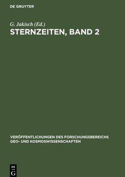 portada Sternzeiten, Band 2: (Zur 275Jährigen Geschichte der Berliner Sternwarte, der Heutigen Sternwarte Babelsberg) (Veröffentlichungen des Forschungsbereichs Geo- und Kosmoswissenschaften) (German Edition) (en Alemán)