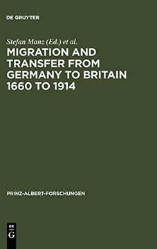 portada Migration and Transfer From Germany to Britain 1660 to 1914 (Prinz-Albert-Forschungen) (in English)