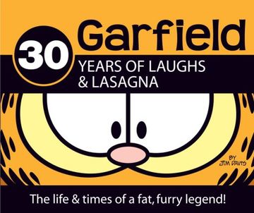 portada 30 Years of Laughs & Lasagna: The Life and Times of a Fat, Furry Legend! (Garfield) (en Inglés)
