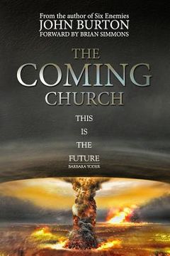 portada The Coming Church: A Fierce Invasion from Heaven Is Drawing Near. (en Inglés)
