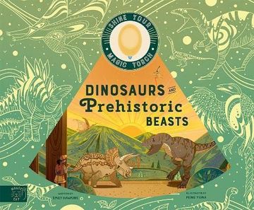 portada Dinosaurs and Prehistoric Beasts: Includes Magic Torch Which Illuminates More Than 50 Dinosaurs and Prehistoric Beasts (Shine Your Magic Torch) (en Inglés)