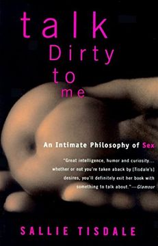 portada Talk Dirty to me: An Intimate Philosophy of sex (en Inglés)