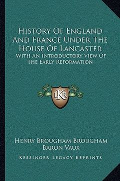 portada history of england and france under the house of lancaster: with an introductory view of the early reformation