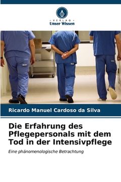 portada Die Erfahrung des Pflegepersonals mit dem Tod in der Intensivpflege (en Alemán)