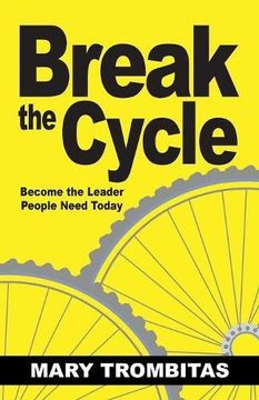 portada Break The Cycle: Become the Leader People Need Today