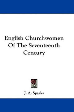 portada english churchwomen of the seventeenth century (en Inglés)