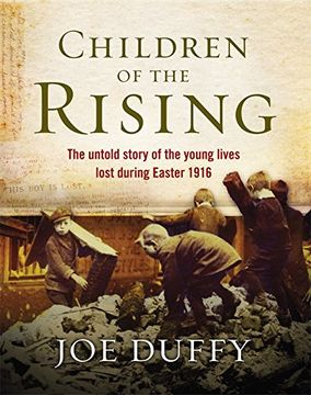 portada Children of the Rising: The untold story of the young lives lost during Easter 1916