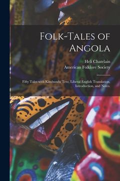 portada Folk-tales of Angola; Fifty Tales With Kimbundu Text, Liberal English Translation, Introduction, and Notes. (en Inglés)