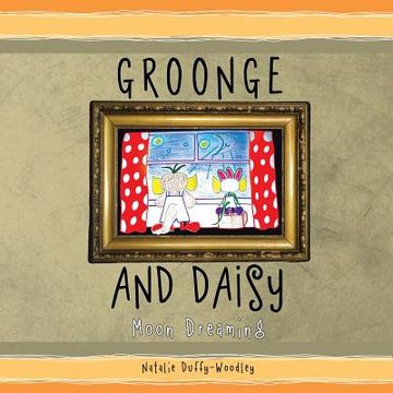 portada Groonge and Daisy: Moon Dreaming (en Inglés)