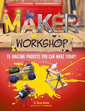 portada Maker Workshop: 15 Amazing Projects you can Make Today (en Inglés)