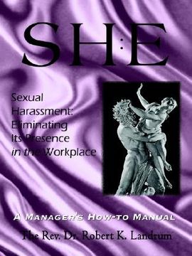 portada sexual harassment: eliminating its presence in the workplace: a manager's how-to manual (en Inglés)