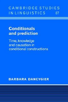 portada Conditionals and Prediction Hardback: Time, Knowledge and Causation in Conditional Constructions (Cambridge Studies in Linguistics) (en Inglés)