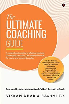 portada The Ultimate Coaching Guide: A Comprehensive Guide to Effective Coaching (Leadership, Executive, Life and Performance) for Novice and Seasoned Coaches (en Inglés)