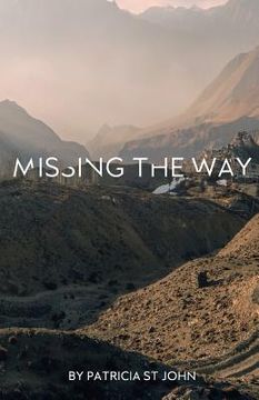 portada Missing The Way: They Could Not Enter In How Israel Missed God's Rest 