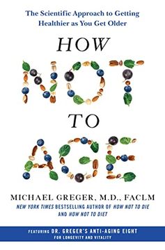 portada How not to Age: The Scientific Approach to Getting Healthier as you get Older (in English)