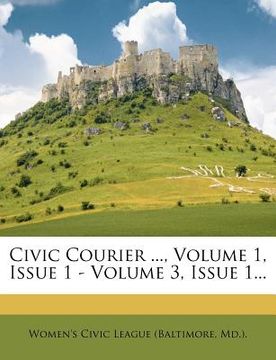 portada civic courier ..., volume 1, issue 1 - volume 3, issue 1... (en Inglés)