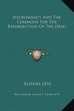portada necromancy and the ceremony for the resurrection of the dead (in English)