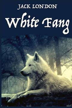 portada White Fang, by American Author Jack London: A novel by American author Jack London