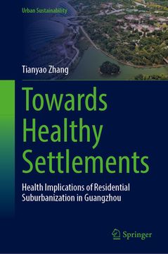 portada Towards Healthy Settlements: Health Implications of Residential Suburbanization in Guangzhou