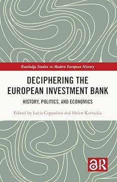 portada Deciphering the European Investment Bank (Routledge Studies in Modern European History) (en Inglés)