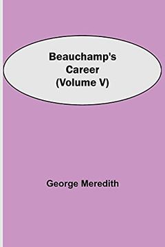 portada Beauchamp'S Career (Volume v) (en Inglés)