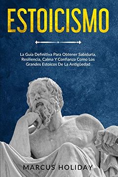 Libro Estoicismo: La Guía Definitiva Para Obtener Sabiduría ...