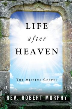 portada Life After Heaven: The Missing Gospel (in English)