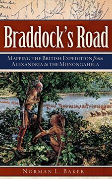 portada Braddocks Road: Mapping the British Expedition From Alexandria to the Monongahela (en Inglés)