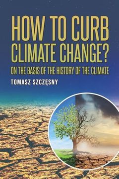 portada How to Curb Climate Change: On the Basis of the History of the Climate (in English)