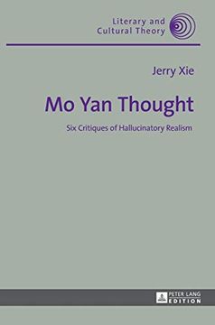 portada Mo yan Thought; Six Critiques of Hallucinatory Realism (51) (Literary & Cultural Theory) (en Inglés)
