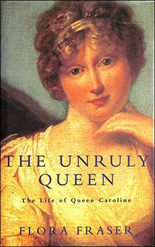 portada The Unruly Queen: The Life of Queen Caroline