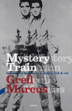Mystery Train: Imágenes de América En La Música Rock & Roll