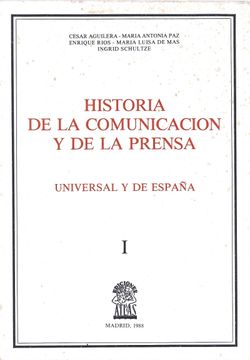 portada Historia de la Comunicacion y de la Prensa Universal y de España. Volumen i