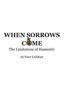 portada When Sorrows Come: The Limitations of Humanity (in English)
