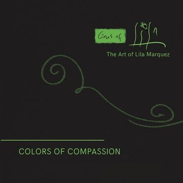 portada Colors of Compassion: The Artivism of Lila Marquez (Paperback) (in English)