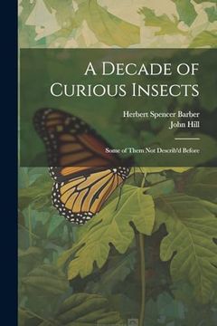 portada A Decade of Curious Insects: Some of Them not Describ'd Before (en Inglés)