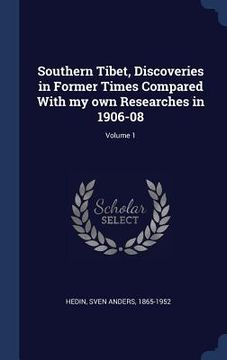 portada Southern Tibet, Discoveries in Former Times Compared With my own Researches in 1906-08; Volume 1