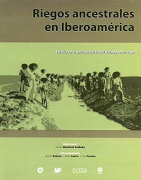 portada Riegos Ancestrales en Iberoamerica. Tecnicas y Organizacion Social del Peque? O Riego (in Spanish)