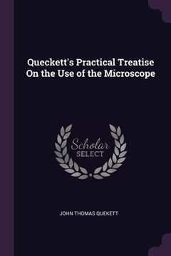 portada Queckett's Practical Treatise On the Use of the Microscope