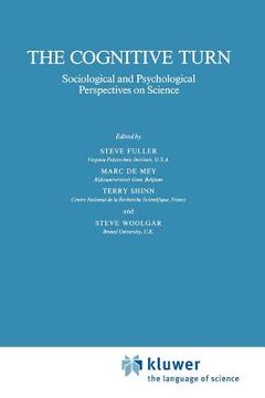 portada the cognitive turn: sociological and psychological perspectives on science (in English)