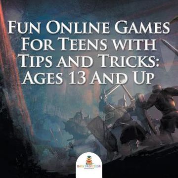 portada Fun Online Games For Teens with Tips and Tricks: Ages 13 And Up (in English)