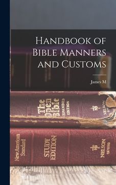 portada Handbook of Bible Manners and Customs (en Inglés)