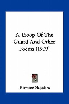 portada a troop of the guard and other poems (1909) (en Inglés)