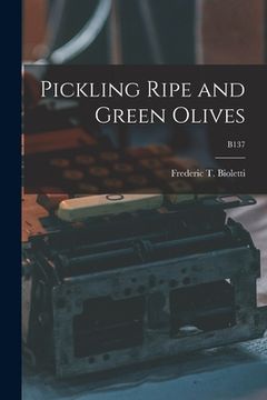 portada Pickling Ripe and Green Olives; B137 (en Inglés)