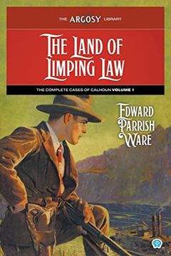 portada The Land of Limping Law: The Complete Cases of Calhoun, Volume 1 (Argosy Library) (in English)