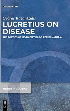 portada Lucretius on Disease: The Poetics of Morbidity in ›de Rerum Natura‹: 117 (Trends in Classics - Supplementary Volumes, 117) (en Inglés)