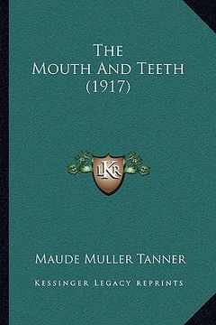 portada the mouth and teeth (1917) (en Inglés)