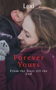 portada Forever Yours: From the Start till the End (en Inglés)