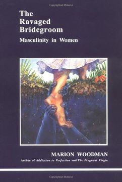 portada The Ravaged Bridegroom: Masculinity in Women (Studies in Jungian Psychology by Jungian Analysts)